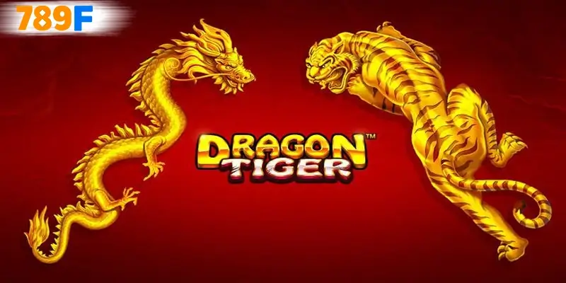 Rồng Hổ 789F